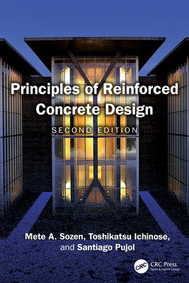 Principles of Reinforced Concrete Design by Sozen, Mete A.