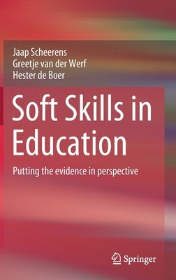 Soft Skills in Education: Putting the Evidence in Perspective by Scheerens, Jaap