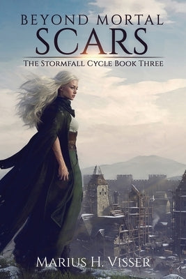 Beyond Mortal Scars by Visser, Marius H.