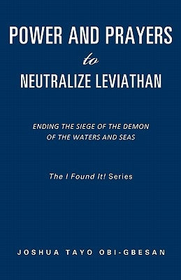 Power and Prayers to Neutralize Leviathan by Obi-Gbesan, Joshua Tayo