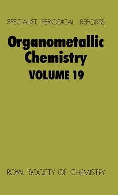 Organometallic Chemistry: Volume 19 by Abel, E. W.