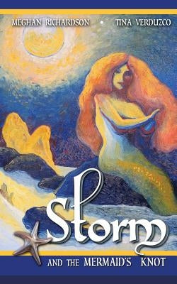 Storm & the Mermaid's Knot by Richardson, Meghan