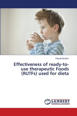 Effectiveness of ready-to-use therapeutic Foods (RUTFs) used for dieta by Ibrahim, Rawda