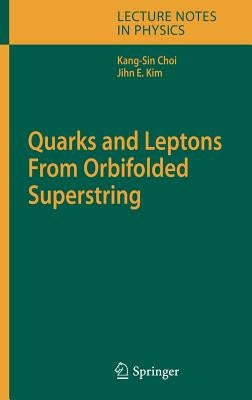 Quarks and Leptons from Orbifolded Superstring by Choi, Kang-Sin