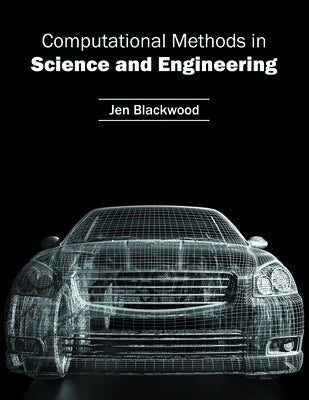 Computational Methods in Science and Engineering by Blackwood, Jen