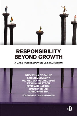 Responsibility Beyond Growth: A Case for Responsible Stagnation by de Saille, Stevienna