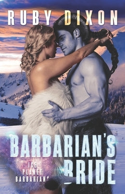 Barbarian's Bride: A SciFi Alien Romance by Dixon, Ruby