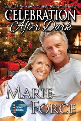 Celebration After Dark: Gansett Island Series, Book 14 by Force, Marie