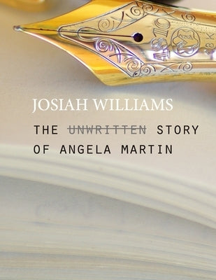 The Unwritten Story by Williams, Josiah