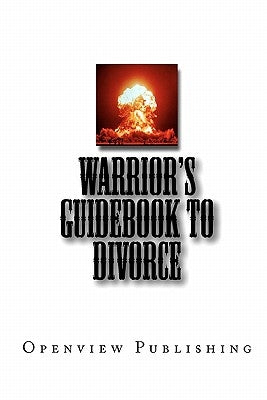 Warrior's Guidebook to Divorce by Openview Publishing