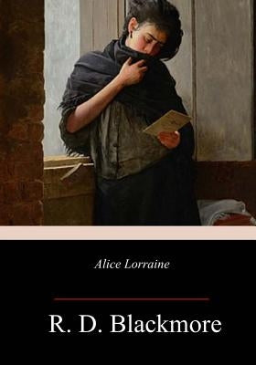 Alice Lorraine by Blackmore, R. D.