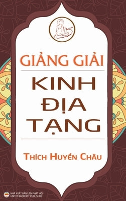 Gi&#7843;ng gi&#7843;i Kinh &#272;&#7883;a T&#7841;ng by Thích Huy&#7873;n Châu