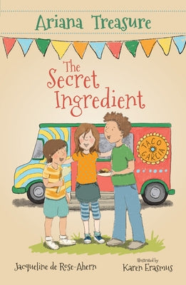 Ariana Treasure - The Secret Ingredient by de Rose-Ahern, Jacqueline
