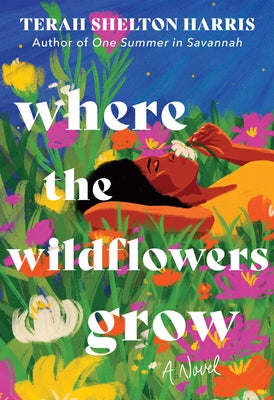 Where the Wildflowers Grow by Shelton Harris, Terah