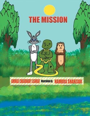 The Mission by Ashraf, Ammad Chaudhary