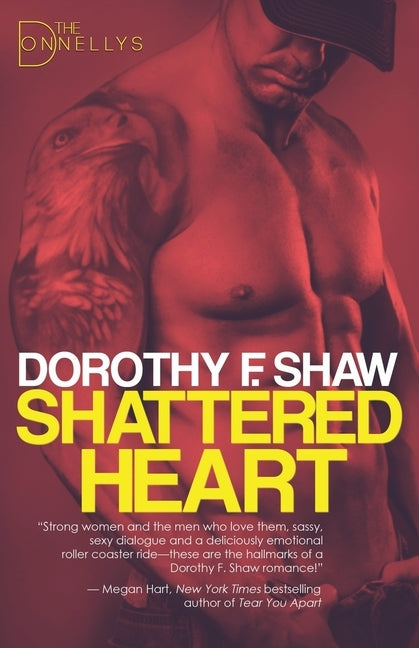 Shattered Heart: The Donnellys - Book 3 by Shaw, Dorothy F.