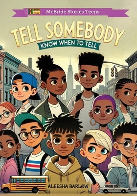 Tell Somebody: Know When To Tell by McBride, Heddrick