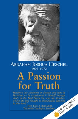 A Passion for Truth by Heschel, Abraham Joshua