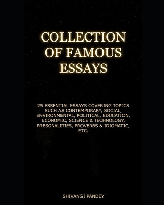 Collection of Famous Essays by Pandey, Shivangi