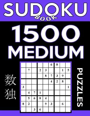 Sudoku Book 1,500 Medium Puzzles: Sudoku Puzzle Book With Only One Level of Difficulty by Book, Sudoku