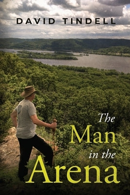 The Man In the Arena by Tindell, David