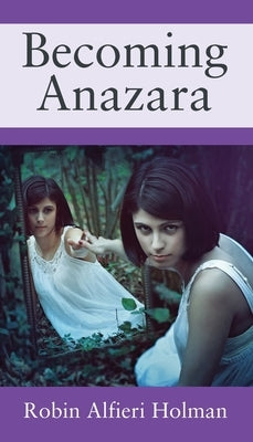 Becoming Anazara by Holman, Robin Alfieri