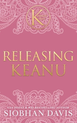 Releasing Keanu (The Kennedy Boys(R)) Hardcover by Davis, Siobhan