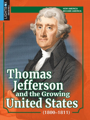 Thomas Jefferson and the Growing United States (1800-1811) by Sharp, Constance