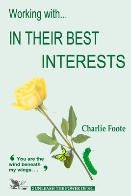 Working with... In Their Best Interest by Foote, Charlie