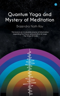 Quantum Yoga and mystery of meditation by Roy, Brajendra Nath