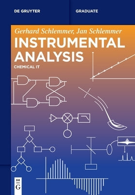 Instrumental Analysis: Chemical It by Schlemmer, Gerhard