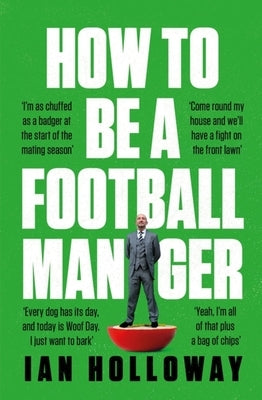 How to Be a Football Manager by Holloway, Ian