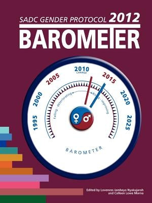 SADC Gender Protocol 2012 Barometer by Nyakujarah, Loveness Jambaya