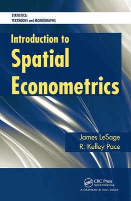 Introduction to Spatial Econometrics by Lesage, James
