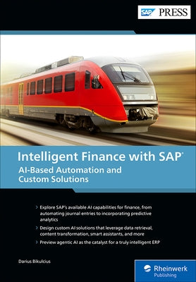 Intelligent Finance with SAP: Ai-Based Automation and Custom Solutions by Bikulcius, Darius