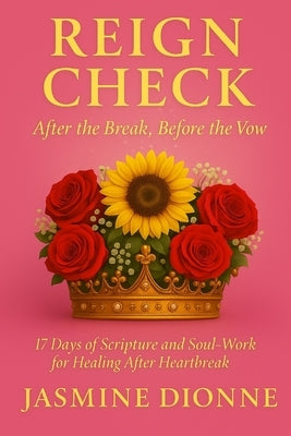 Reign Check: After the Break, Before the Vow by Souers, Jasmine