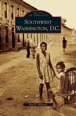 Southwest Washington, D.C. by Williams, Paul K.