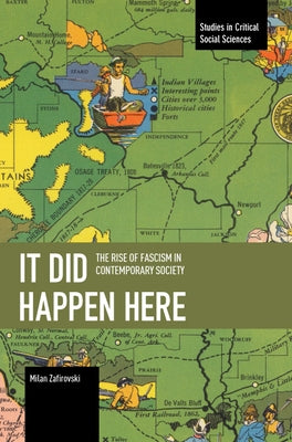 It Did Happen Here: The Rise of Fascism in Contemporary Society by Zafirovski, Milan
