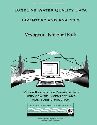 Baseline Water Quality Data Inventory and Analysis: Voyageurs National Park by National Park Service