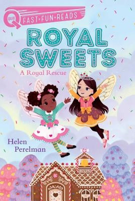 Royal Sweets: A Royal Rescue by Perelman, Helen