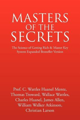 Masters of the Secrets by Mentz, Carlson Wattles Haanel Tho