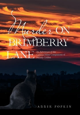 Murder on Brimberry Lane: An Adventure of the Curious Feline Companions of Melady Golden by Popkin, Aggie