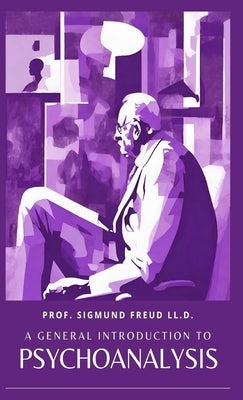 A General Introduction To Psychoanalysis by Sigmund