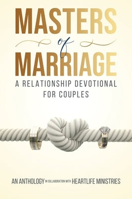 Masters of Marriage: A Relationship Devotional for Couples by Ministries, Heartlife