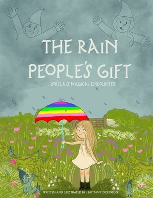 The Rain People's Gift: Lorelai's Magical Encounter by Dickinson, Brittany