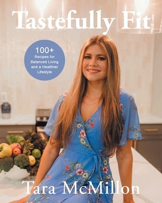 Tastefully Fit by McMillon, Tara