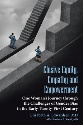 Elusive Equity, Empathy and Empowerment by Edwardsen, Elizabeth