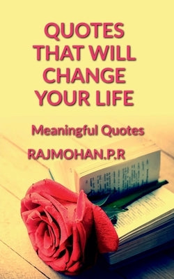 Quotes That Will Change Your Life by P, Rajmohan