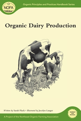 Organic Dairy Production by Flack, Sarah