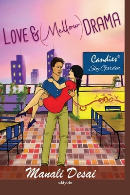 Love & (Mellow) Drama by Manali Desai